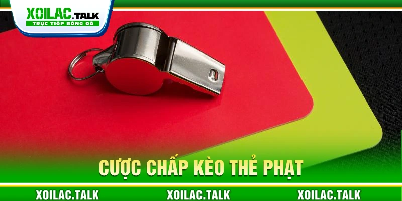 Cược chấp kèo thẻ phạt bóng đá tính theo chênh lệch số thẻ hai đội 
