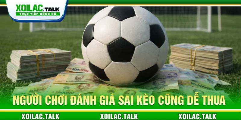 Không phân biệt được kèo HT và FT khiến bet thủ mắc sai lầm  
