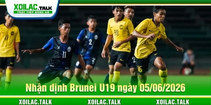Nhận định Brunei U19 ngày 05/06/2026