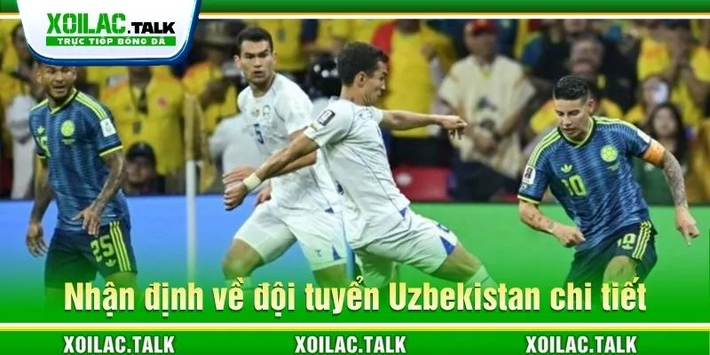 Nhận định về đội tuyển Uzbekistan chi tiết