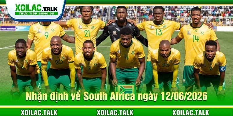 Nhận định về South Africa ngày 12/06/2026