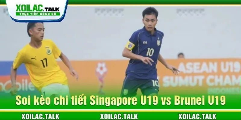 Nhận định trận Singapore U19 vs Brunei U19 ngày 08/06/2026 chi tiết